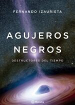 Agujeros negros. Destructores del tiempo