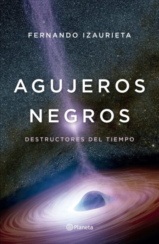 Agujeros negros. Destructores del tiempo