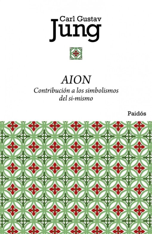 Aion. Contribución a los simbolismos del si-mismo