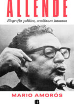 Allende. Biografía política, semblanza humana
