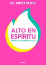 Alto en espíritu. Medicina que encenderá tu salud