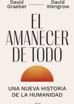 El amanecer de todo. Una nueva historia de la humanidad