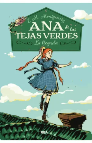 Ana de las Tejas Verdes 1. La llegada