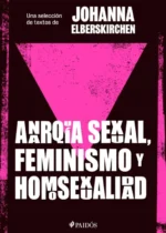 Anarquia sexual, feminismo y homosexualidad