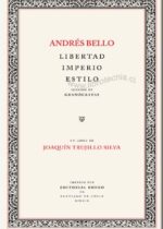 Andrés Bello. Libertad, Imperio, estilo