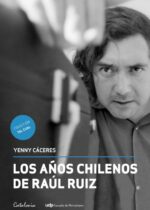 Los años chilenos de Raúl Ruiz