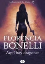 Aquí hay dragones. La historia de La Diana I