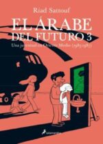 El árabe del futuro 3. Una juventud en Oriente Medio (1985-1987)