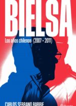 Bielsa. Los años chilenos (2007-2011)