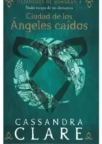 Cazadores de sombras 4: Ciudad de los ángeles caídos