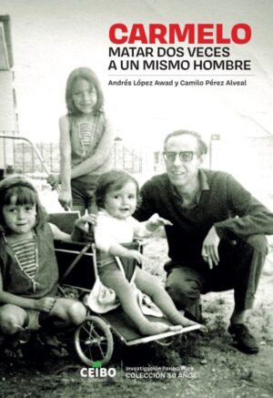 Carmelo. Matar dos veces a un mismo hombre