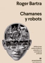Chamanes y robots. Reflexiones sobre el efecto placebo y la conciencia artificial