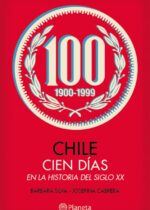 Chile, cien días en la historia del siglo XX