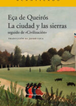 La ciudad y las sierras seguido de "Civilización"