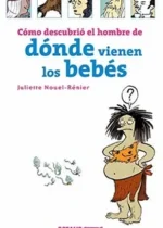 Cómo descubrió el hombre de dónde vienen los bebés