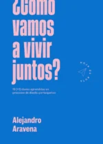 ¿Cómo vamos a vivir juntos?