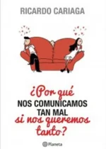 ¿Por qué nos comunicamos tan mal si nos queremos tanto?