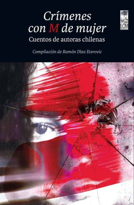 Crímenes con M de mujer. Cuentos de autoras chilenas