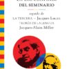 Jacques Lacan. En los confines del seminario, seguido de La tercera y de Teoría de Lalengua