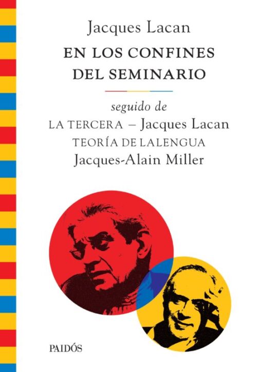 Jacques Lacan. En los confines del seminario, seguido de La tercera y de Teoría de Lalengua