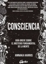 Conciencia. Guía breve sobre el misterio fundamental de la mente
