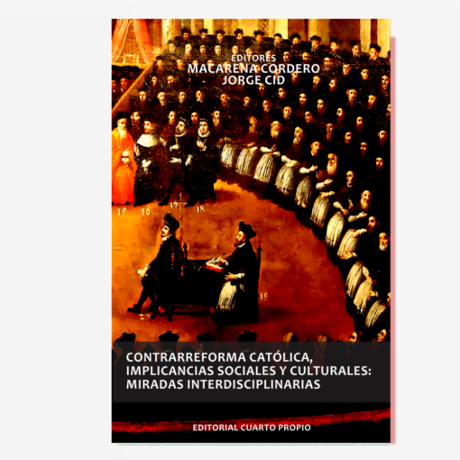 Contrarreforma católica, implicancias sociales y culturales: miradas interdisciplinarias