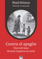 Contra el apagón. Voces de Gaza durante la guerra en curso