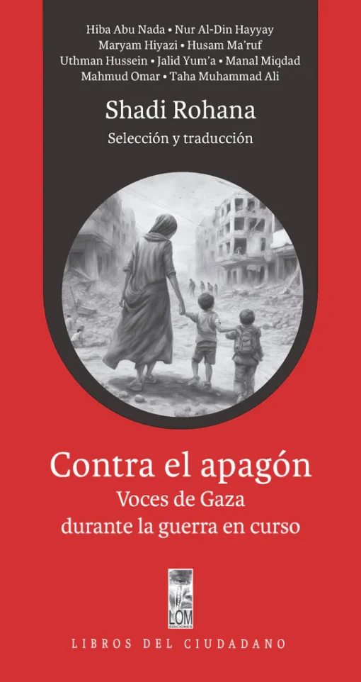 Contra el apagón. Voces de Gaza durante la guerra en curso