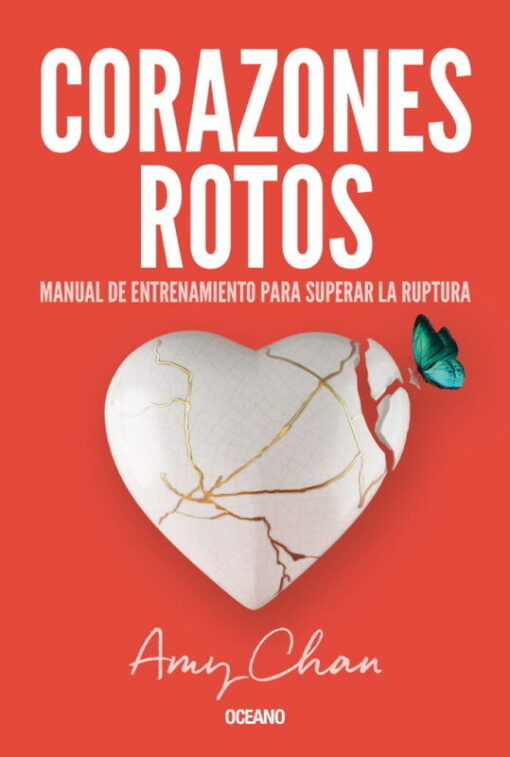 Corazones rotos. Manual de entrenamiento para superar la ruptura