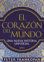 El corazón del mundo. Una nueva historia universal
