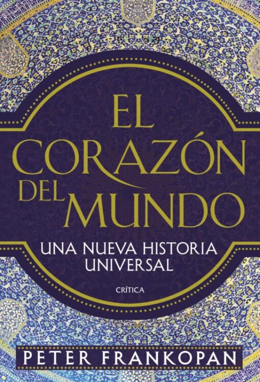 El corazón del mundo. Una nueva historia universal