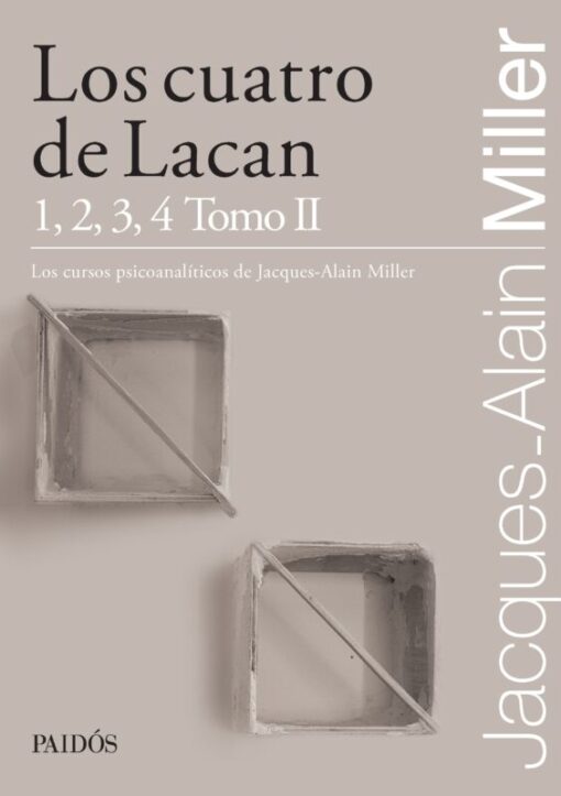 Los cuatro de Lacan.1,2,3,4 Tomo II