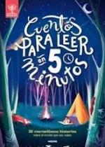 Cuentos para leer en 5 minutos: 30 maravillosas historias sobre el mundo que nos rodea