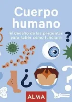 Cuerpo humano. El desafío de las preguntas para saber cómo funciona