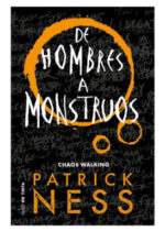 De hombres a monstruos. Chaos Walking 3