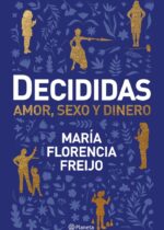Decididas. Amor, sexo y dinero