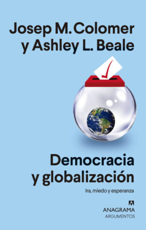 Democracia y globalización: Ira, miedo y esperanza