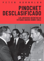 Pinochet desclasificado. Los archivos secretos de Estados Unidos sobre Chile