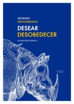 Desear desobedecer. Lo que nos levanta, 1