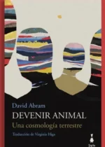 Devenir animal. Una cosmología terrestre