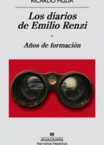 Los diarios de Emilio Renzi I. Años de formación