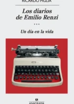 Los diarios de Emilio Renzi III. Un día en la vida