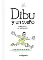 Dibu y un sueño. Una historia de realización