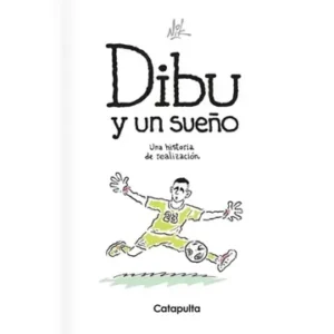 Dibu y un sueño. Una historia de realización
