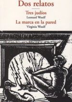 Dos relatos. Tres judíos / La marca en la pared