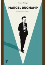 Marcel Duchamp. Un juego entre mí y yo