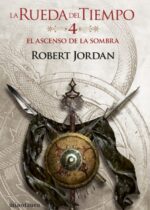 El ascenso de la sombra (La rueda del tiempo 4)