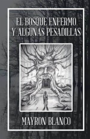El bosque enfermo y algunas pesadillas