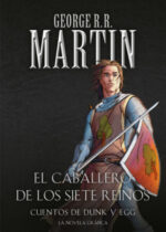 El caballero de los Siete Reinos: Cuentos de Dunk y Egg