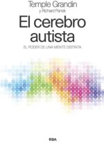 El cerebro autista. El poder de una mente distinta